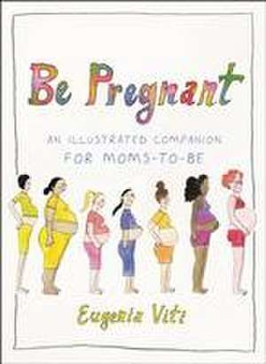 Be Pregnant de Eugenia Viti