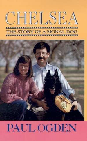 Chelsea: The Story of a Signal Dog de Paul Ogden