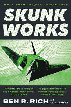 Skunk Works: A Personal Memoir of My Years of Lockheed de Ben R. Rich