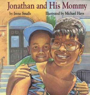 Jonathan and His Mommy de Irene Smalls