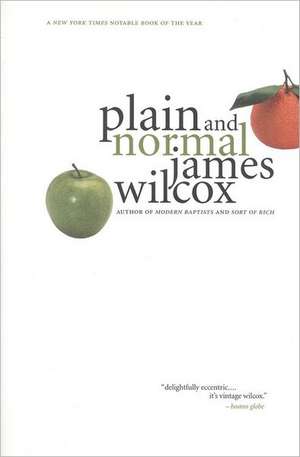 Plain and Normal: A Novel de James Wilcox