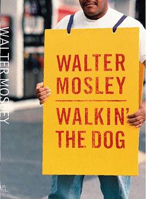 Walkin' the Dog de Walter Mosley