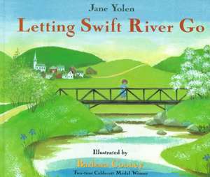 Letting Swift River Go de Jane Yolen