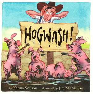 Hogwash! de Karma Wilson