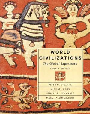 World Civilizations: The Global Experience, Single Volume Edition de Peter Stearns