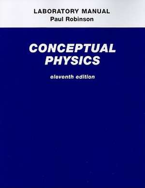 Conceptural Physics Laboratory Manual de Paul Robinson