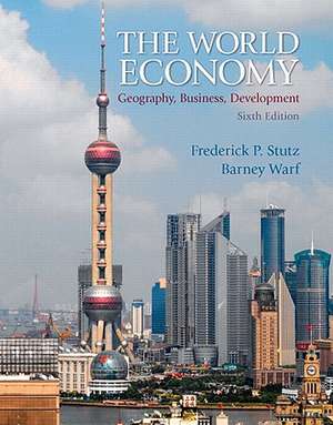 The World Economy: Geography, Business, Development de Frederick P. Stutz