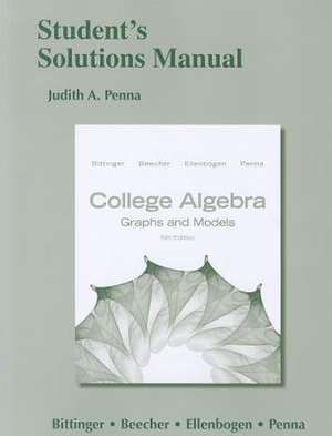 College Algebra: Student's Solutions Manual de Judith A. Penna