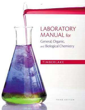 Laboratory Manual for General, Organic, and Biological Chemistry de Karen C. Timberlake