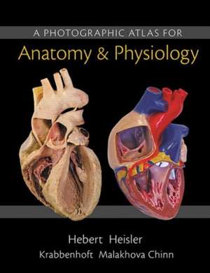 A Photographic Atlas for Anatomy & Physiology de Nora Hebert