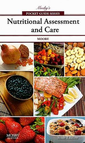 Mosby's Pocket Guide to Nutritional Assessment and Care de Mary Courtney Moore