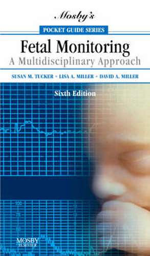 Mosby's Pocket Guide to Fetal Monitoring: A Multidisciplinary Approach de Susan Martin Tucker