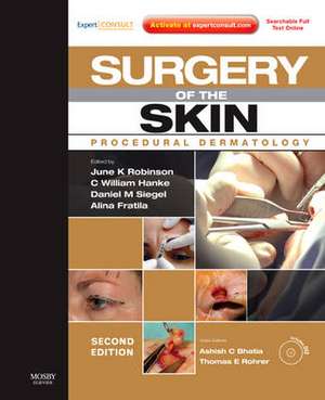 Surgery of the Skin: Procedural Dermatology (Expert Consult - Online and Print) de June K. Robinson