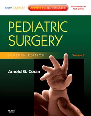 Pediatric Surgery, 2-Volume Set: Expert Consult - Online and Print de Arnold G. Coran