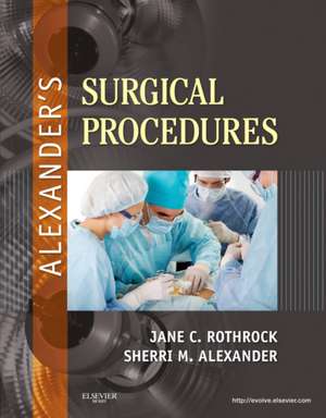 Alexander's Surgical Procedures de Jane C. Rothrock