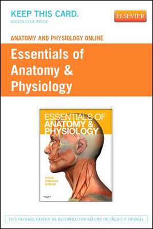 Anatomy & Physiology Online for Essentials of Anatomy & Physiology (Access Code) de Kevin T. Patton