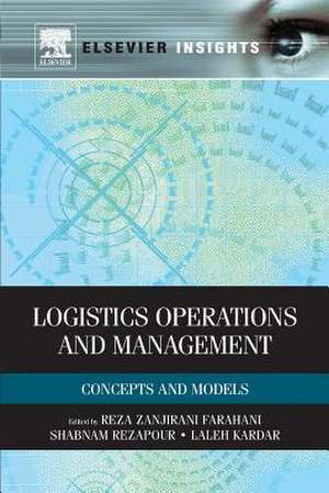 Logistics Operations and Management: Concepts and Models de Reza Farahani