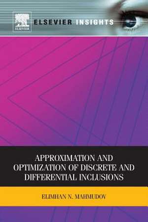 Approximation and Optimization of Discrete and Differential Inclusions de Elimhan N Mahmudov