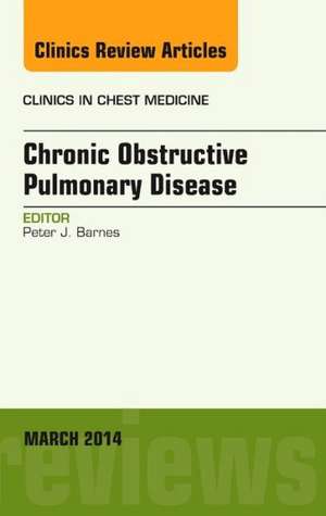 COPD, An Issue of Clinics in Chest Medicine de Peter J Barnes