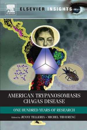 American Trypanosomiasis: Chagas Disease One Hundred Years of Research de Jenny Telleria