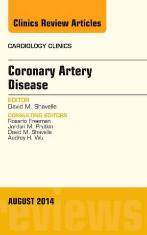 Coronary Artery Disease, An Issue of Cardiology Clinics de David M. Shavelle