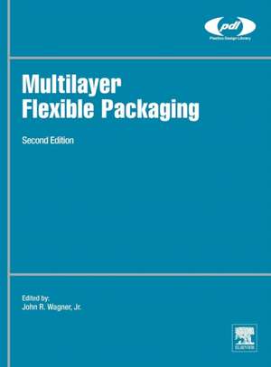 Multilayer Flexible Packaging de John R. Wagner Jr.