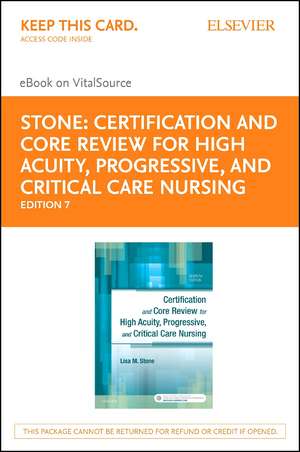 Certification and Core Review for High Acuity and Critical Care - Elsevier eBook on Vitalsource (Retail Access Card) de Lisa M. Stone