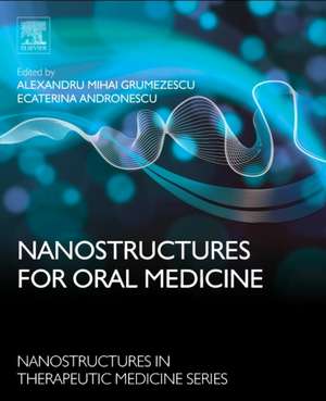 Nanostructures for Oral Medicine de Ecaterina Andronescu