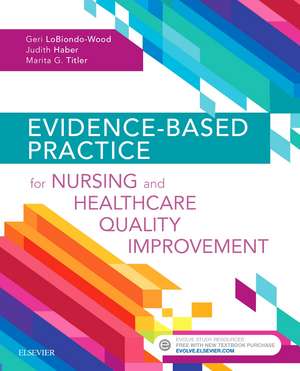 Evidence-Based Practice for Nursing and Healthcare Quality Improvement de Geri LoBiondo-Wood