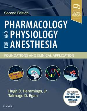 Pharmacology and Physiology for Anesthesia: Foundations and Clinical Application de Hugh C. Hemmings