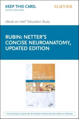 Netter's Concise Neuroanatomy Updated Edition Elsevier eBook on Intel Education Study (Retail Access Card) de Michael Rubin