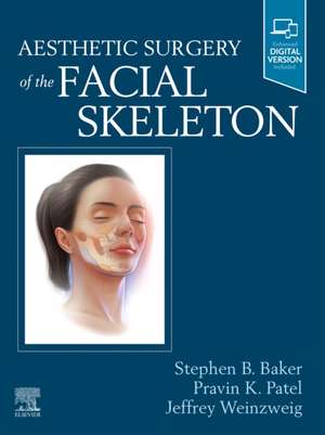 Aesthetic Surgery of the Facial Skeleton de Stephen B Baker