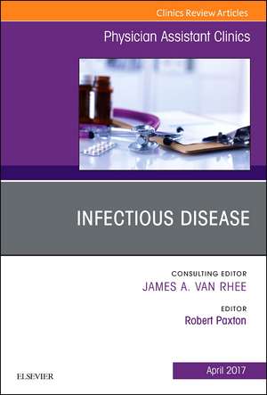 Infectious Disease, An Issue of Physician Assistant Clinics de Robert Paxton