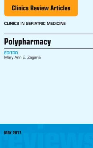 Polypharmacy, An Issue of Clinics in Geriatric Medicine de Mary Ann E. Zagaria