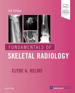 Fundamentals of Skeletal Radiology de Clyde A. Helms