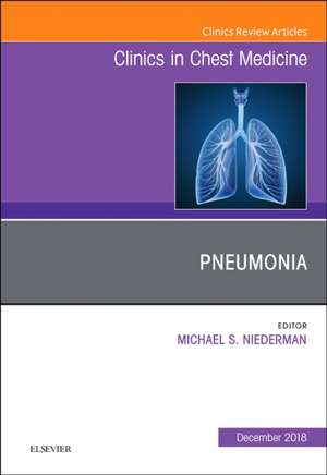 Pneumonia, An Issue of Clinics in Chest Medicine de Michael S. Niederman