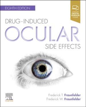 Drug-Induced Ocular Side Effects: Clinical Ocular Toxicology de Frederick T. Fraunfelder