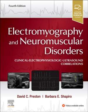 Electromyography and Neuromuscular Disorders: Clinical-Electrophysiologic-Ultrasound Correlations de David C. Preston