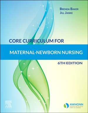 Core Curriculum for Maternal-Newborn Nursing de AWHONN