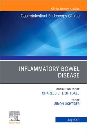 Inflammatory Bowel Disease, An Issue of Gastrointestinal Endoscopy Clinics de Simon Lichtiger