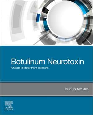 Botulinum Neurotoxin: A Guide to Motor Point Injections de Chong Tae Kim