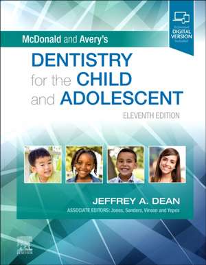 McDonald and Avery's Dentistry for the Child and Adolescent de Jeffrey A. Dean