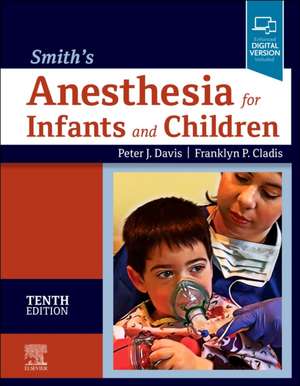 Smith's Anesthesia for Infants and Children de Peter J. Davis