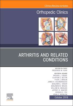 Arthritis and Related Conditions, An Issue of Orthopedic Clinics de Frederick M. Azar