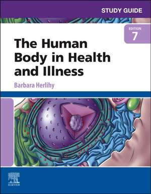 Study Guide for The Human Body in Health and Illness de Barbara Herlihy