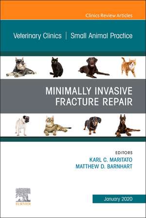 Minimally Invasive Fracture Repair, An Issue of Veterinary Clinics of North America: Small Animal Practice de KARL C. Maritato