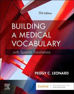 Building a Medical Vocabulary: with Spanish Translations de Peggy C. Leonard