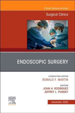 Endoscopy, An Issue of Surgical Clinics de John H. Rodriguez