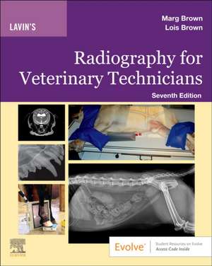 Lavin's Radiography for Veterinary Technicians de Marg Brown