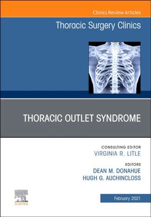 Thoracic Outlet Syndrome, An Issue of Thoracic Surgery Clinics de Dean Donahue